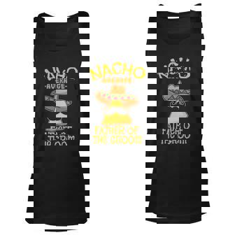 Nacho Average Father Of The Groom Wedding Men Women Tank Top Graphic Print Unisex - Thegiftio