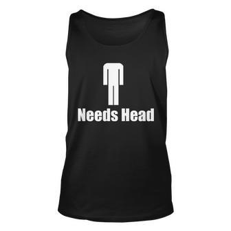 Needs Head Tshirt Unisex Tank Top - Monsterry CA