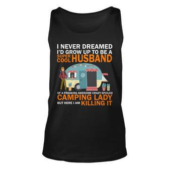 Never Dreamed Id Grow Up To Be A Super Cool Camping Husband Unisex Tank Top - Thegiftio UK