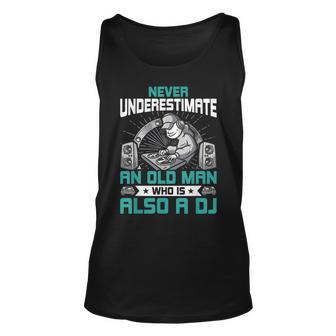 Never Underestimate An Old Man Who Is Also A Dj Music V2 Unisex Tank Top - Seseable
