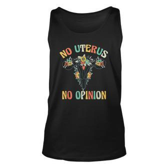 No Uterus No Opinion My Body Choice Mind Your Own Uterus Unisex Tank Top | Mazezy
