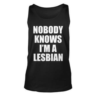 Nobody Knows Im A Lesbian Tshirt Unisex Tank Top - Monsterry UK