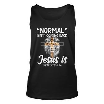 Normal Isnt Coming Back Jesus Is Revelations Unisex Tank Top - Monsterry