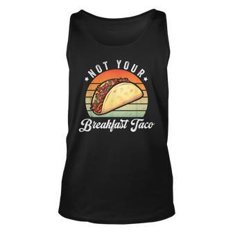 Not Your Breakfast Taco We Are Not Tacos Funny Jill Biden Unisex Tank Top - Seseable