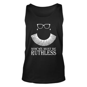 Now We Must Be Ruthless Unisex Tank Top - Monsterry AU