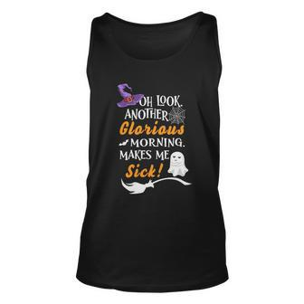 Oh Look Another Glorious Morning Makes Me Sick Halloween Quote Unisex Tank Top - Monsterry CA