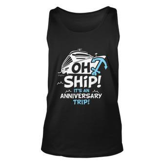 Oh Ship Its An Anniversary Trip Oh Ship Cruise Unisex Tank Top - Monsterry UK