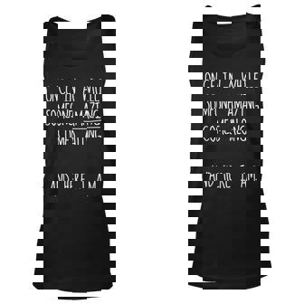 Once In A While Someone Amazing Comes Along Here I Am Funny Men Women Tank Top Graphic Print Unisex - Thegiftio
