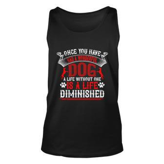 Once You Have Had A Wonderful Dog A Life Without One Is A Life Diminished Unisex Tank Top - Thegiftio UK
