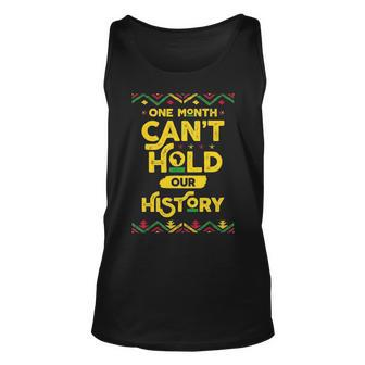 One Month Cant Hold Our History African Black History Month Unisex Tank Top - Thegiftio UK
