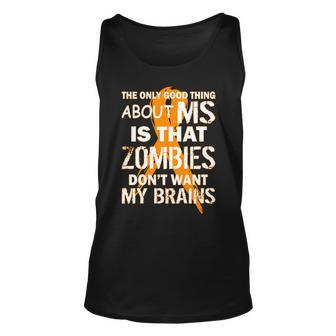 Only Good Thing About Ms Zombies Dont Want My Brains Tshirt Unisex Tank Top - Monsterry