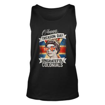 Patriotic Happy Treason Day Ungrateful Colonials 4Th Of July Unisex Tank Top - Monsterry AU
