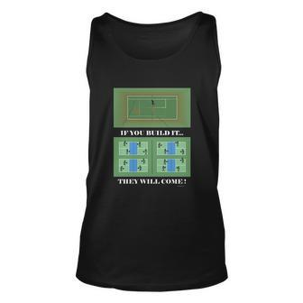 Pickleball If You Built It They Will Come Unisex Tank Top - Monsterry DE