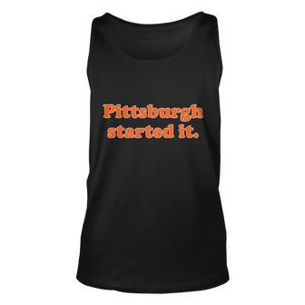 Pittsburgh Started It Funny Football Unisex Tank Top - Monsterry UK