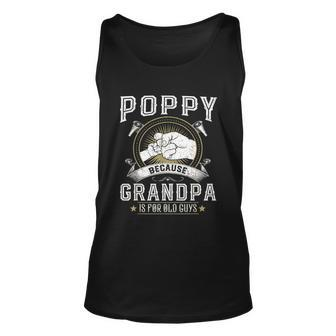 Poppy Because Grandpa Is For Old Guys Men Retro Grandpa Unisex Tank Top - Monsterry DE