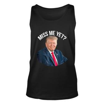 President Donald Trump Miss Me Yet Funny Political 2024 Tshirt Unisex Tank Top - Monsterry AU