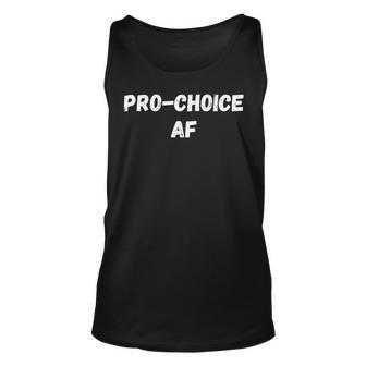 Pro Choice Af Abortion Womens Support Feminist Unisex Tank Top - Seseable