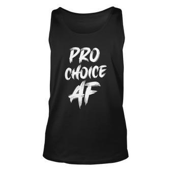 Pro Choice Af Pro Abortion V2 Unisex Tank Top - Monsterry
