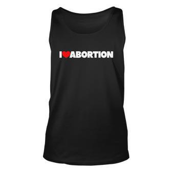 Pro Choice Pro Abortion I Love Abortion Reproductive Rights Unisex Tank Top - Monsterry UK