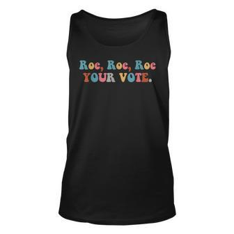 Pro Choice Roe Your Vote Unisex Tank Top - Seseable