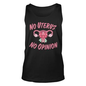 Pro Choice Womens Rights No Uterus No Opinion Unisex Tank Top - Seseable