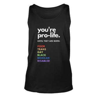 Pro Choice Youre Prolife Until They Are Born Unisex Tank Top - Monsterry AU