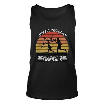Pro Republican Just A Regular Dad Trying Not To Raise Liberals Tshirt Unisex Tank Top - Monsterry