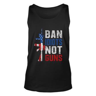 Pro Second Amendment Gun Rights Ban Idiots Not Guns Unisex Tank Top - Monsterry CA