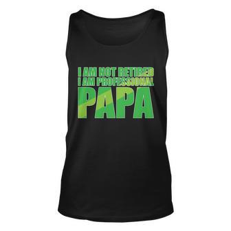 Professional Papa Im Not Retired Unisex Tank Top - Monsterry