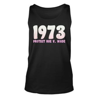 Protect Roe V Wade 1973 Pro Choice Pro Women Rights Unisex Tank Top - Seseable