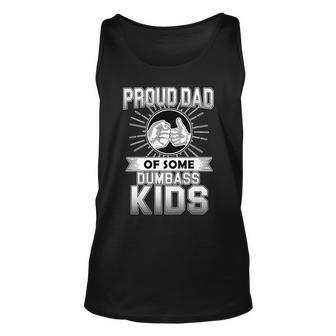 Proud Dad Of Some Dumbass Kids Tshirt Unisex Tank Top - Monsterry AU