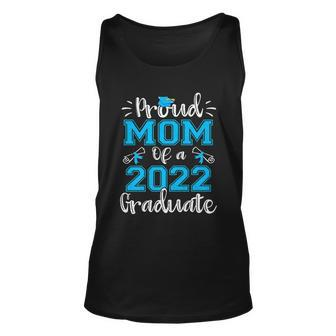 Proud Mom Of A 2022 Graduate Gift Class Of 2022 Gift Unisex Tank Top - Monsterry CA