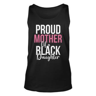Proud Mother Of A Black Daughter Unisex Tank Top - Thegiftio UK