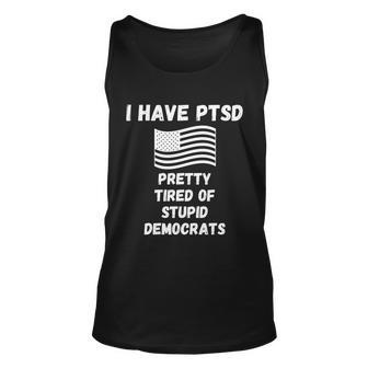 Ptsd Stupid Democrats Funny Tshirt Unisex Tank Top - Monsterry