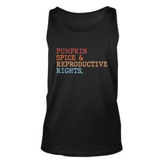 Pumpkin Spice And Reproductive Rights Fall Feminist Choices Gift Unisex Tank Top - Monsterry AU