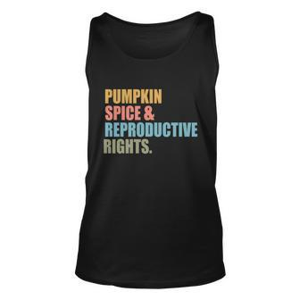 Pumpkin Spice And Reproductive Rights Gift Pro Choice Feminist Great Gift Unisex Tank Top - Monsterry AU