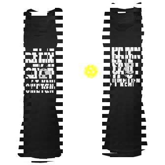 Real Men Stay Out Of The Kitchen Pickle Ball Unisex Tank Top - Thegiftio