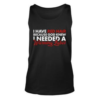 Redhead God Gave Me A Warning Label Tshirt Unisex Tank Top - Monsterry CA