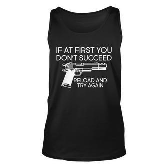 Reload And Try Again Funny Gun Tshirt Unisex Tank Top - Monsterry CA