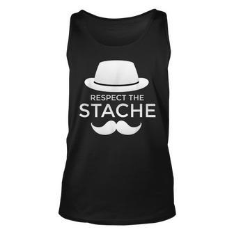 Respect The Stache Funny Mustache And Hat Fathers Day Dad Unisex Tank Top - Thegiftio UK