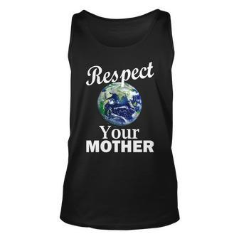 Respect Your Mother Earth Unisex Tank Top - Monsterry CA