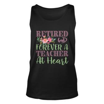 Retired But Forever A Teacher At Heart Tshirt Unisex Tank Top - Monsterry CA