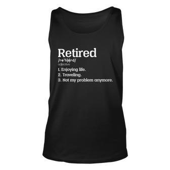 Retired Definition Funny Tshirt Unisex Tank Top - Monsterry