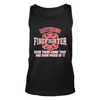 Retired Firefighter Been There Done That Tshirt Unisex Tank Top - Monsterry