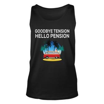 Retired Goodbye Tension Hello Pension Vacation Tshirt Unisex Tank Top - Monsterry AU