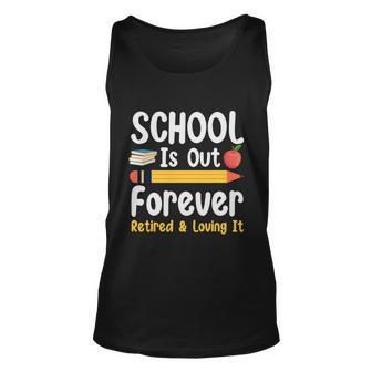 Retirement Gifts For Teacher Schools Out Forever Retirement Unisex Tank Top - Monsterry DE