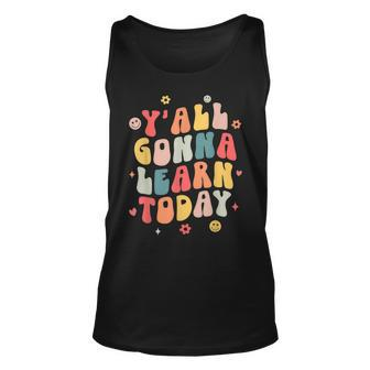Retro Groovy First Day Of School Yall Gonna Learn Today Unisex Tank Top - Thegiftio UK
