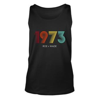 Roe Vs Wade 1973 Reproductive Rights Pro Choice Pro Roe Tshirt Unisex Tank Top - Monsterry AU