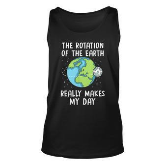 Rotation Of The Earth Makes My Day Science Teacher Earth Day Men Women Tank Top Graphic Print Unisex - Thegiftio UK