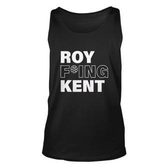 Roy Freaking Kent Design Tshirt Unisex Tank Top - Monsterry DE